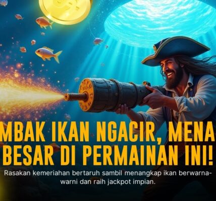 Strategi Tembak Ikan Paling Ampuh Menangkan Jackpot
