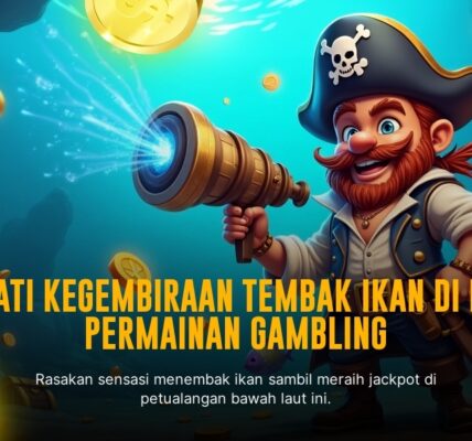 Tembak Ikan: Menyelami Keseruan Permainan Arcade Modern
